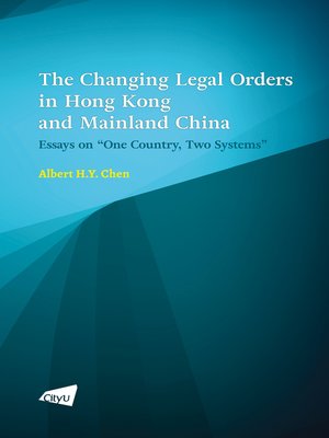cover image of The Changing Legal Orders in Hong Kong and Mainland China
